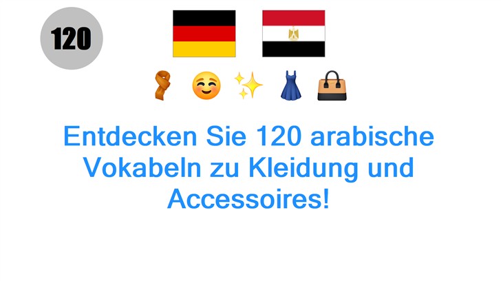 Entdecken Sie 120 arabische Vokabeln zu Kleidung und Accessoires!